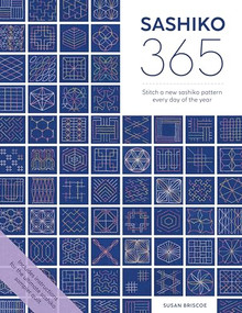 Sashiko 365 (Stitch a new sashiko embroidery pattern every day of the year) by Susan Briscoe, 9781446309254