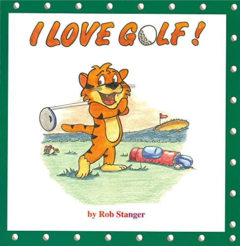 I Love Golf by Rob Stanger, 9781942557029