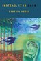 instead, it is dark by Cynthia Hogue, 9781636280653