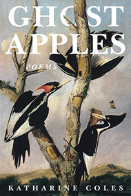 Ghost Apples by Katharine Coles, 9781636280844