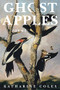 Ghost Apples by Katharine Coles, 9781636280844