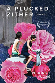 A Plucked Zither by Phuong T. Vuong, 9781636280950