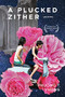 A Plucked Zither by Phuong T. Vuong, 9781636280950