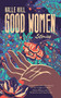 Good Women by Halle Hill, 9798885740173