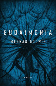 Eudaimonia by Meghan Godwin, 9781950301478