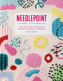 Needlepoint: A Modern Stitch Directory (Over 100 creative stitches and techniques for tapestry embroidery) by Emma Homent, 9781446309131