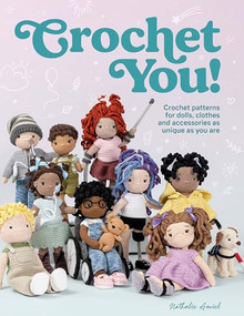 Crochet You! (Crochet patterns for dolls, clothes and accessories as unique as you are) by Nathalie Amiel, 9781446309292