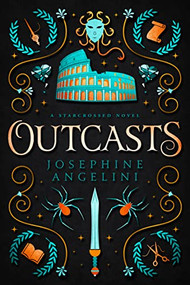 Outcasts (A Starcrossed Novel) by Josephine Angelini, 9780999462881