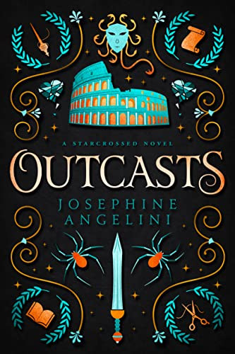 Outcasts (A Starcrossed Novel) by Josephine Angelini, 9780999462881
