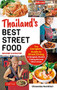 Thailand's Best Street Food (The Complete Guide to Streetside Dining in Bangkok, Phuket, Chiang Mai and Other Areas (Revised & Updated)) by Chawadee Nualkhair, 9781462922147