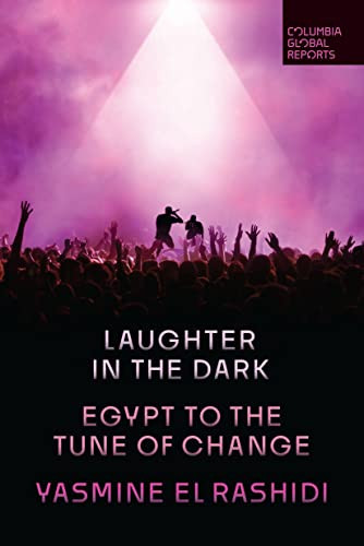 Laughter in the Dark (Egypt to the Tune of Change) by Yasmine El Rashidi, 9798987053508
