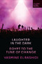 Laughter in the Dark (Egypt to the Tune of Change) by Yasmine El Rashidi, 9798987053508