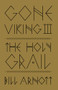 Gone Viking III (The Holy Grail) by Bill Arnott, 9781771606462