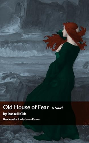 Old House of Fear by Russell Kirk, James Panero, 9780985905286