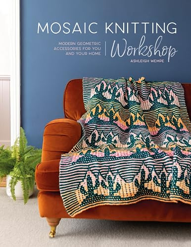 Mosaic Knitting Workshop (Modern geometric accessories for you and your home) by Ashleigh Wempe, 9781446309476