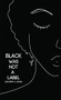 Black Was Not a Label by Kathryn H. Ross, 9781636280998
