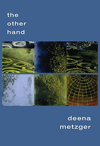 The Other Hand by Deena Metzger, 9781597094801