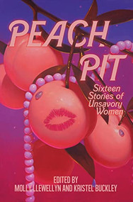 Peach Pit by Molly Llewellyn, Kristel Buckley, 9781950539871