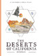 The Deserts of California (A California Field Atlas) by Obi Kaufmann, 9781597146180