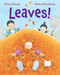 Leaves! by Robert Munsch, Michael Martchenko, 9781443196635