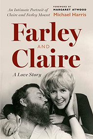 Farley and Claire (A Love Story) by Michael Harris, Margaret Atwood, 9781771649773