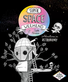 Super Space Weekend (Adventures in Astronomy) by Gaëlle Alméras, David Warriner, 9781778400667