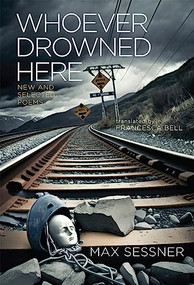 Whoever Drowned Here by Max Sessner, Francesca Bell, 9781636281384