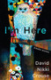 I'm Here (Alaska Stories) by David Nikki Crouse, 9781597099349