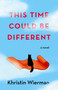 This Time Could Be Different (A Novel) by Khristin Wierman, 9781684632169