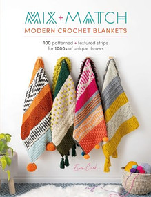 Mix and Match Modern Crochet Blankets (100 patterned and textured stripes for 1000s of unique throws) by Esme Crick, 9781446309858