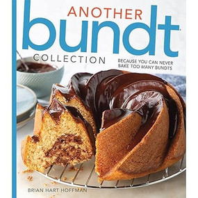 Another Bundt Collection (Because you can never bake too many Bundts!) by Brian Hart Hoffman, 9780983598466