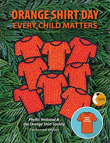 Orange Shirt Day (Every Child Matters) by Phyllis Webstad, Orange Shirt Society, 9781778540158