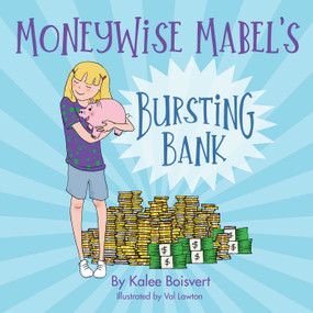 MoneyWise Mabel's Bursting Bank by Kalee Boisvert, 9781684632282