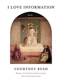 I Love Information (Poems) by Courtney Bush, 9781639550036