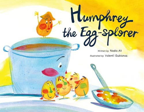 Humphrey the Egg-Splorer by Nadia Ali, Valentí Gubianas, 9781953458575
