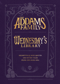 The Addams Family: Wednesday's Library by Calliope Glass, Alexandra West, 9780063411562