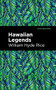 Hawaiian Legends by William Hyde Rice, Mint Editions, 9798888970850