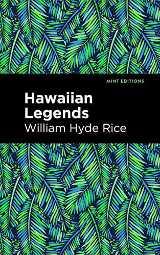 Hawaiian Legends - 9798888970072 by William Hyde Rice, Mint Editions, 9798888970072