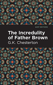 The Incredulity of Father Brown - 9798888970089 by G.K. Chesterton, Mint Editions, 9798888970089