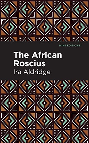 The African Roscius - 9798888970126 by Ira Aldridge, Mint Editions, 9798888970126