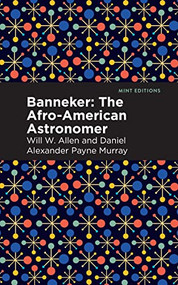 Banneker (The Afro-American Astronomer) - 9798888970140 by Daniel Alexander Payne Murray, Will W. Allen, 9798888970140
