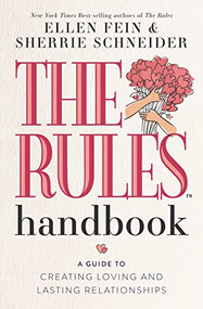 The Rules Handbook (A Guide to Creating Loving and Lasting Relationships) by Ellen Fein, Sherrie Schneider, 9780875169354