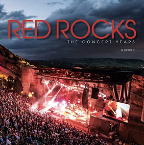 Red Rocks (The Concert Years) by G. Brown, 9780991566877