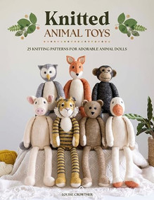 Knitted Animal Toys (25 knitting patterns for adorable animal dolls) by Louise Crowther, 9781446310083