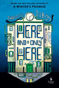 Here, and Only Here by Christelle Dabos, Hildegarde Serle, 9781609459567