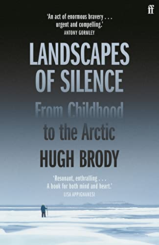 Landscapes of Silence (From Childhood to the Arctic) by Hugh Brody, 9780571370948