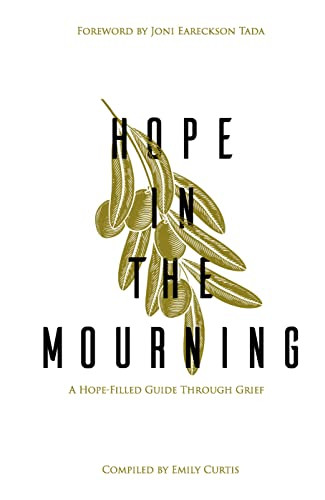 Hope in the Mourning (A Hope-Filled Guide Through Grief) by Emily Curtis, 9781954437883