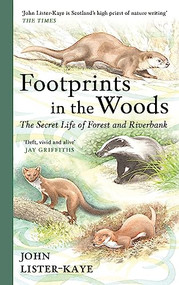 Footprints in the Woods (The Secret Life of Forest and Riverbank) - 9781838858780 by John Lister-Kaye, 9781838858780