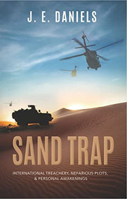 Sand Trap (International Treachery, Nefarious Plots, & Personal Awakenings) by J.E. Daniels, 9781954437876