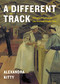 A Different Track (Hospital Trains of the Second World War) by Alexandra Kitty, 9781772034578